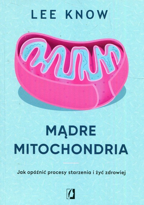 Mądre mitochondria. Jak opóźnić - okładka książki