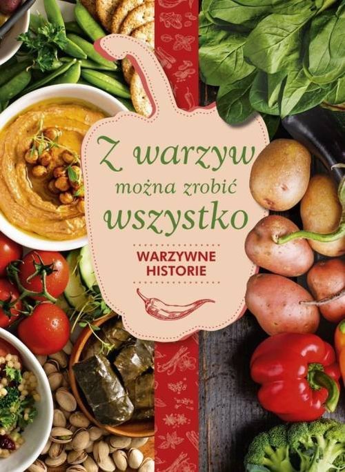 Z warzyw można zrobić wszystko. - okładka książki