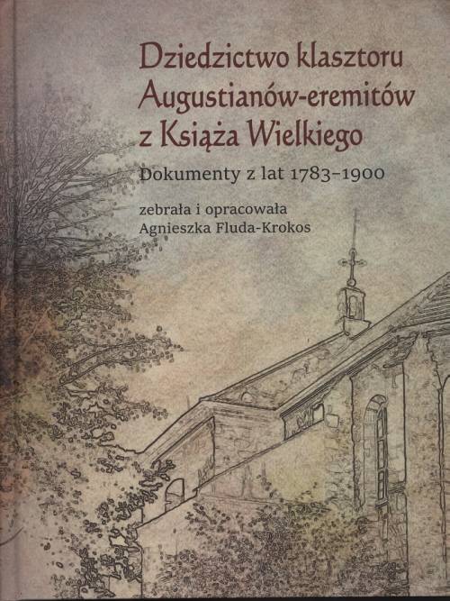 Dziedzictwo klasztoru Augustianów-eremitów - okładka książki