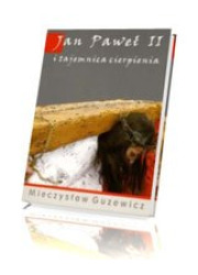 Jan Paweł II i tajemnica cierpienia - okładka książki