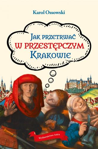Jak przetrwać w przestępczym Krakowie - okładka książki