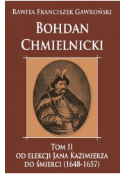Bohdan Chmielnicki. Tom 2. Od elekcji - okładka książki