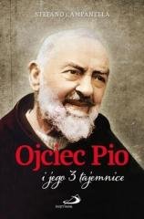 Ojciec Pio i jego 3 tajemnice - okładka książki