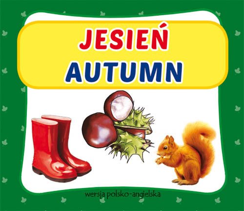 Jesień. Autumn. Wersja polsko-angielska. - okładka książki