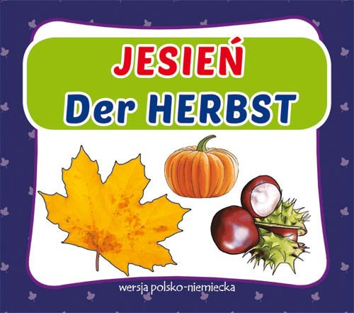 Jesień Der Herbst. Wersja polsko-niemiecka. - okładka książki