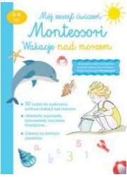 Mój zeszyt ćw. Montessori. Wakacje - okładka książki