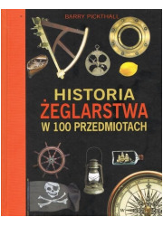 Historia żeglarstwa w 100 przedmiotach - okładka książki