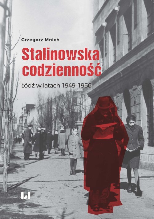 Stalinowska codzienność. Łódź w - okładka książki