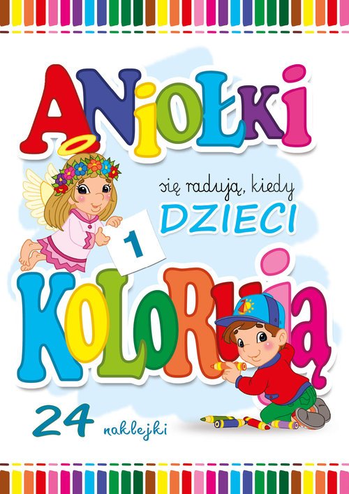 Aniołki się radują, kiedy dzieci - okładka książki