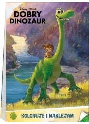 Dobry Dinozaur. Koloruję i naklejam - okładka książki