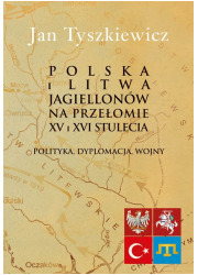 Polska i Litwa Jagiellonów na przełomie - okładka książki