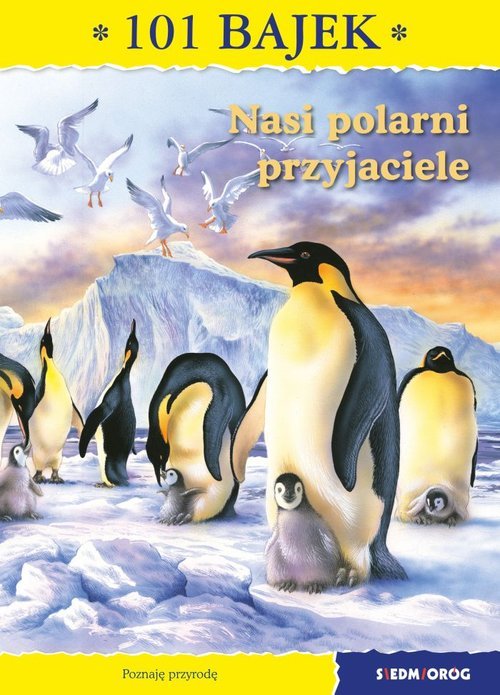 Nasi polarni przyjaciele. 101 bajek - okładka książki