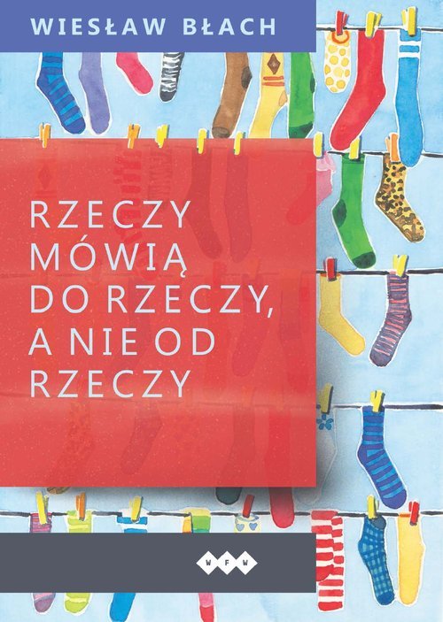 Rzeczy mówią do rzeczy, a nie od - okładka książki