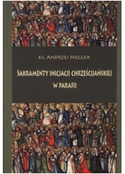 Sakramenty inicjacji chrześcijańskiej - okładka książki