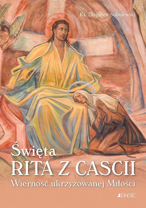 Święta Rita z Cascii. Wierność - okładka książki
