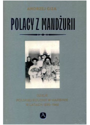 Polacy z Mandżurii. Dzieje kolonii - okładka książki