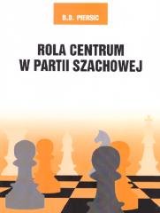 Rola centrum w partii szachowej - okładka książki
