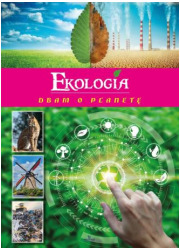 Ekologia. Dbam o planetę - okładka książki
