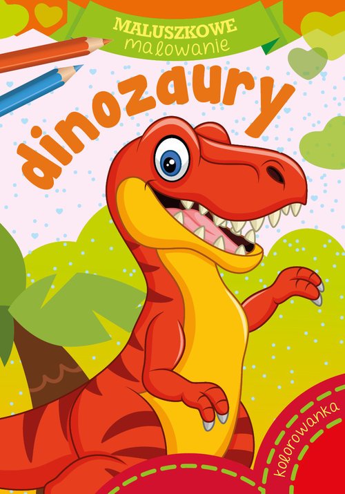 Maluszkowe malowanie Dinozaury - okładka książki