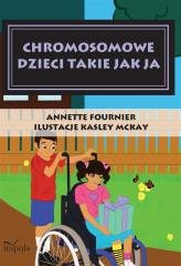Chromosomowe dzieci takie jak ja - okładka książki