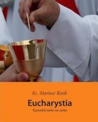 Eucharystia. Kawałek nieba na ziemi - okładka książki