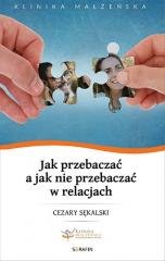 Jak przebaczać a jak nie przebaczać - okładka książki