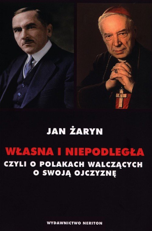 Własna i Niepodległa, czyli o Polakach - okładka książki