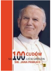 100 cudów na 100-lecie urodzin - okładka książki