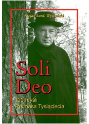 Soli Deo. 100 myśli Prymasa Tysiąclecia - okładka książki