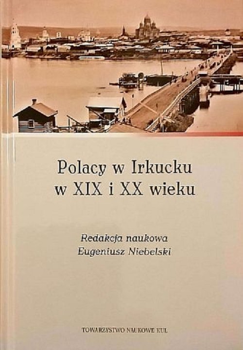 Polacy w Irkucku w XIX i XX wieku. - okładka książki