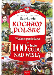 Kocham Polskę. 100-lecie cudu nad - okładka książki