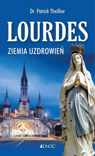 Lourdes. Ziemia uzdrowień - okładka książki