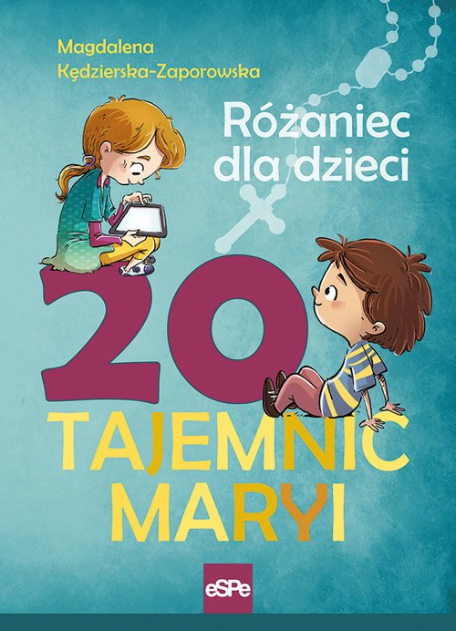 20 Tajemnic Maryi. Różaniec dla - okładka książki