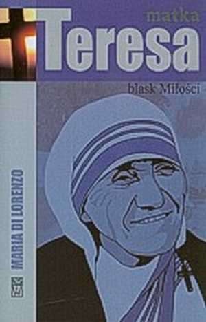 Matka Teresa. Blask miłości - okładka książki