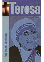 Matka Teresa. Blask miłości - okładka książki