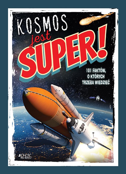 Kosmos jest super!. 101 faktów - okładka książki