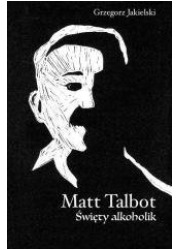 Matt Talbot. Święty alkoholik - okładka książki
