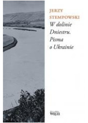 W dolinie Dniestru. Pisma o Ukrainie - okładka książki