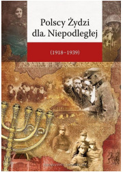 Polscy Żydzi dla Niepodległej (1918-1939) - okładka książki