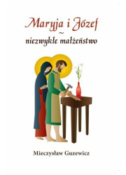 Maryja i Józef - niezwykłe małżeństwo - okładka książki