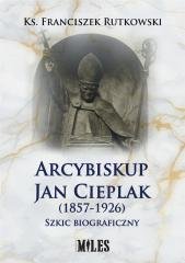 Arcybiskup Jan Cieplak (1857-1926) - okładka książki