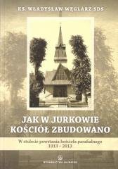 Jak w Jurkowie kościół zbudowano - okładka książki