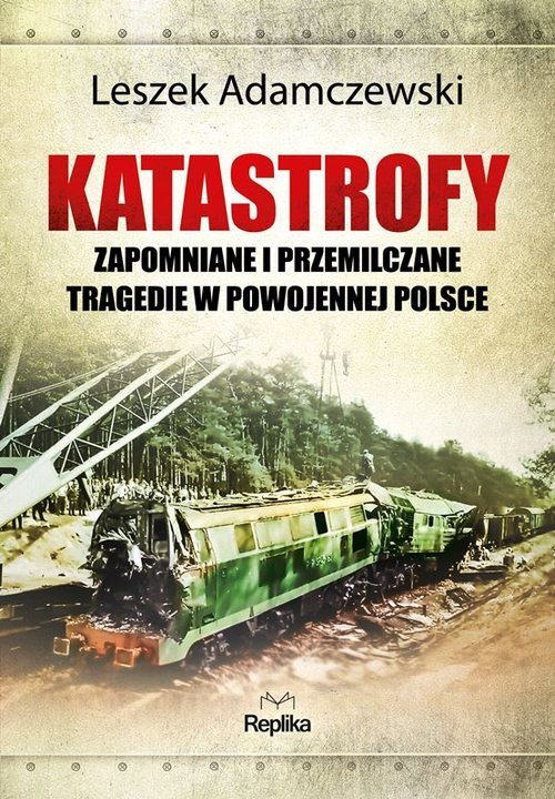 Katastrofy. Zapomniane i przemilczane - okładka książki