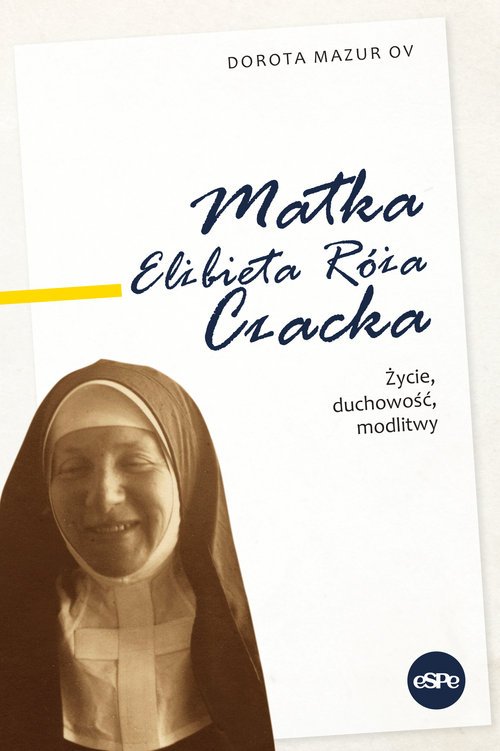 Matka Elżbieta Róża Czacka. Życie, - okładka książki