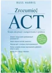 Zrpozumieć ACT.Terapia akceptacji - okładka książki