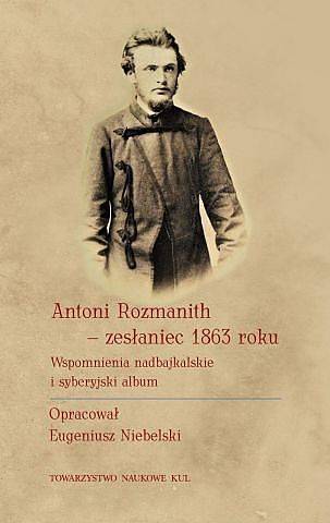 Antoni Rozmanith - zesłaniec 1863 - okładka książki