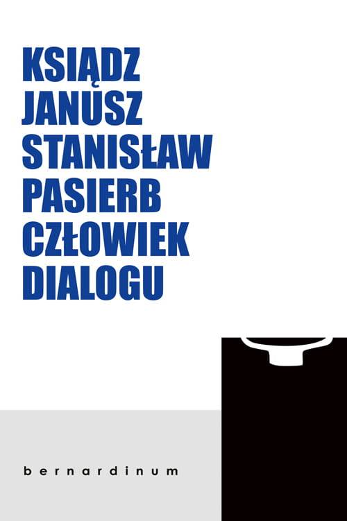 Ksiądz Janusz Stanisław Pasierb. - okładka książki