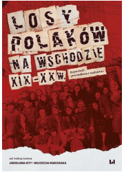 Losy Polaków na Wschodzie XIX-XXI - okładka książki