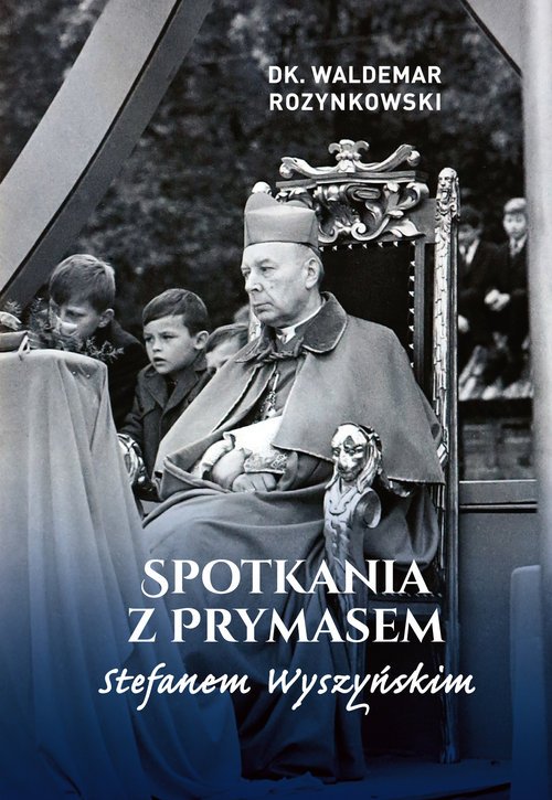 Spotkania z Prymasem Stefanem Wyszyńskim - okładka książki