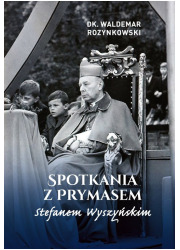 Spotkania z Prymasem Stefanem Wyszyńskim - okładka książki